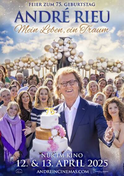 Filmplakat: ANDRE´RIEU: ZUM 75. GEBURTSTAG - DER TRAUM GEHT WEITER