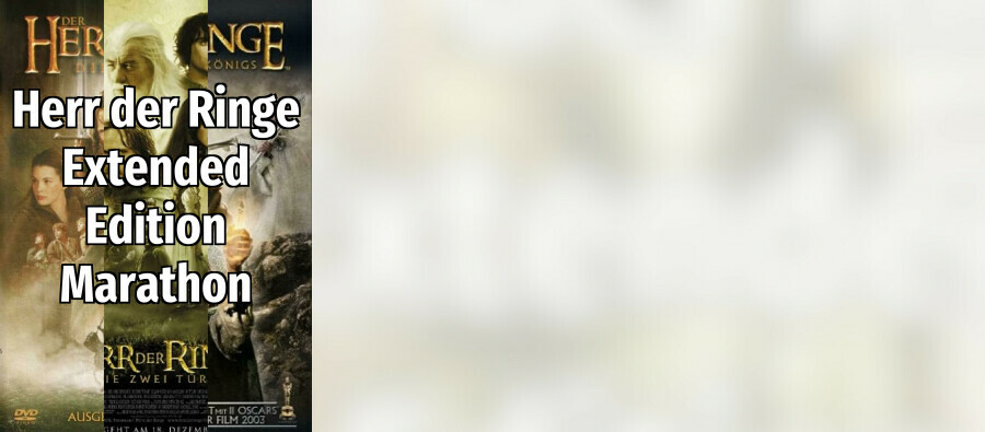 DER HERR DER RINGE - EXTENDED EDITION MARATHON